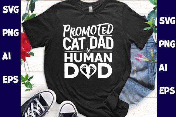 Promoted Cat Dad to Human Dod